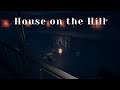 House on the Hill (Horror Adventure Game) - Full Live Stream Gameplay