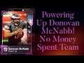 Powering Up Donovan McNabb. No Money Spent Team EP 24. Madden 19 Ultimate Team