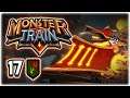SPIKES AND SLAY... IT'S BUSTED!! | Part 17 | Let's Play Monster Train | PC Gameplay