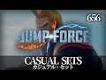 [656] Casual Sets: Jump Force