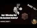 Am I Missing Out On Ancient Debris? - Minecraft #32