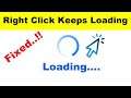 How To Fix Mouse Right Click Keeps Loading Problem In Windows 7/8/10