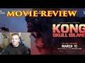 KONG Skull Island - MOVIE REVIEW