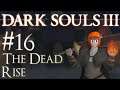 Let's Play Dark Souls 3 - 16 - The Dead Rise