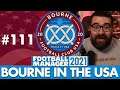 NEW SEASON | Part 111 | BOURNE IN THE USA FM21 | Football Manager 2021