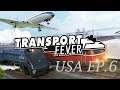 Transport Fever: USA Ep.6 (Mistaken Materials)