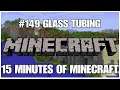 #149 Glass tubing, 15 minutes of Minecraft, PS4PRO, gameplay, playthrough