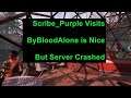 2020-02-24 Scribe_Purple Visits, ByBloodAlone is Nice, Server Crashed #fallout76