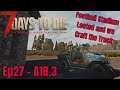 7 Days To Die - Ep27 - A18.3 - Football Stadium Looting and A shiny New Truck