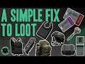 A Simple Fix To Loot - Escape from Tarkov