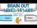 Brain Out Level 151-185 Answers Walkthrough