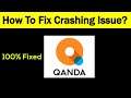 Fix "Quanda" App Keeps Crashing Problem Android & Ios - Quanda App Crash Issue