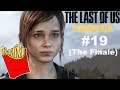 Fries Plays: The Last of Us #19 (Finale) - Is It All True Joel? (With Fries101Reviews)