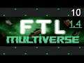 Let's Play FTL : MULTIVERSE Version 1.4 - Part 10 [A Sliver of Hope]