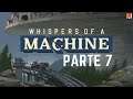 WHISPERS OF A MACHINE | Gameplay Walkthrough (PC) Parte 7 ITA (No Commentary)