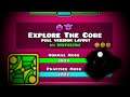 EXPLORE THE CORE FULL VERSION LAYOUT BY CIA742 (ME) | GEOMETRY DASH 2.11