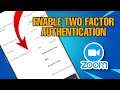 How To Enable Two Factor Authentication On Zoom Cloud Meeting App || Latest Update