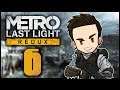 Metro: Last Light Redux - PART 6 - I Can't Believe That Happened