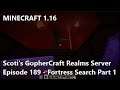 Scoti's 1.16 GopherCraft Realms Episode 189 - Fortress Search Part 1