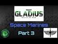 Space Marines - Part 3 [WH40K Gladius - Relics of War]