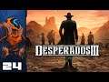 The Man Of The Hour - Let's Play Desperados 3 - PC Gameplay Part 24