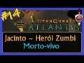 UM ZUMBI CHAMADO JACINTO - Titan Quest Atlantis