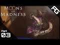 What's Inna Growing?! - Moons of Madness Blind Playthrough - Part 3 - Moons of Madness Gameplay