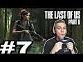ABBY VS SCARS : The Last of Us Part 2 (Completely Blind Playthrough) EP 7
