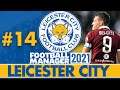 CHAMPIONS LEAGUE | Part 14 | LEICESTER CITY FM21 BETA | Football Manager 2021