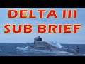 Delta III SSBN Sub Brief for YouTube