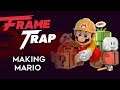 Frame Trap - Episode 85 "Making Mario"