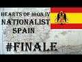 Hearts of Iron IV - Man the Guns: Nationalist Spain #Finale