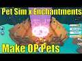 How to Enchant your Pets in Pet Sim X | Make your PETS OP | Super Rare Unique Enchantments