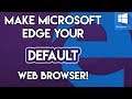 How to Make Microsoft Edge your Default Browser on Windows 10