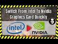 How To Switch From Intel To Nvidia Graphics Card Quickly
