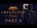 Imperator: Rome - Part 8 - The Phrygia Dilemma