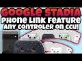 Stadia News - NEW Phone Link Feature, Use ANY Controller On CCU!
