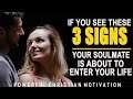 YOUR SOULMATE IS ABOUT TO ENTER INTO YOUR LIFE IF YOU SPOT ANY OF THESE SIGNS