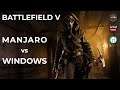Battlefield V | Manjaro 20.0.3 vs Windows 10 | RX 5700 + Ryzen 3 3300X | 1080p | Linux Gaming