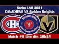 Canadiens de Montréal VS Golden Knights de Vegas Match 5 Ronde 3 Live