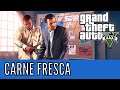 CARNE FRESCA - GTA 5