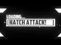 Channel Introduction - Hatch Attack!