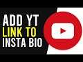 How To Add YouTube Link To Instagram Bio (ADD CLICKABLE LINK)