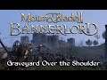 Mount & Blade 2: Bannerlord - Graveyard Over the Shoulder
