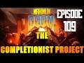 The End is Near! - Maximum Doom: The Completionist Project Walkthrough Part 109