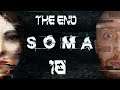 The End | SOMA | Part 18 (Blind Playthrough)