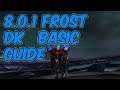 8.0.1 Frost Death Knight Basic Guide - WoW BFA 8.0.1