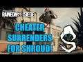 Cheater Surrenders For Shroud - Rainbow Six Siege Phantom Sight
