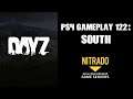 DAYZ PS4 Gameplay Part 122: South! (Nitrado Private Server)