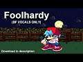 Foolhardy - BF VOCAL'S ONLY